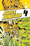 Super Dinosaur: Volume 4