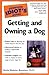 The Complete Idiot's Guide to Getting and Owning a Dog