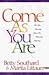 Come As You Are by Betty Southard Come As You Are by Betty Southard