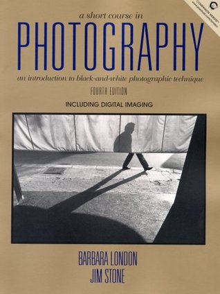 A Short Course in Photography: An Introduction to Black and White Photographic Technique (Paperback)