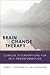 Brain Change Therapy: Clinical Interventions for Self-Transformation