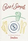 Pure & Simple: An InCircle Cookbook (Neiman Marcus) Pure & Simple: An InCircle Cookbook (Neiman Marcus)