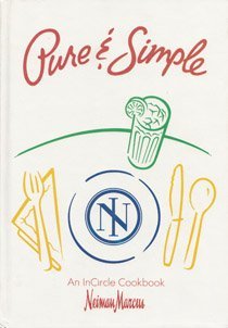 Pure & Simple: An InCircle Cookbook (Neiman Marcus)