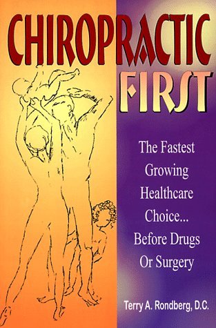 Chiropractic First: The Fastest Growing Healthcare Choice Before Drugs or Surgery (Paperback)