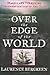 Over the Edge of the World by Laurence Bergreen