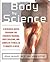 Body by Science: A Research Based Program for Strength Training, Body building, and Complete Fitness in 12 Minutes a Week