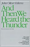 And Then We Heard the Thunder by John Oliver Killens