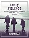 Family Violence: Legal, Medical, and Social Perspectives