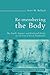 Re-membering the Body: The Lord's Supper and Ecclesial Unity in the Free Church Traditions (Free Church, Catholic Tradition)