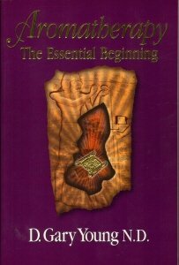 Aromatherapy: The Essential Beginning (Paperback)