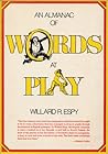Almanac of Words at Play by Willard R. Espy
