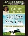 The 40 Day Soul Fast Leader's Guide Set: Includes DVD Teaching by author for small groups The 40 Day Soul Fast Leader's Guide Set: Includes DVD Teaching by author for small groups