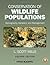 Conservation of Wildlife Populations: Demography, Genetics, and Management