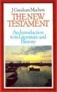The New Testament: An Introduction to Its History and Literature