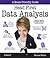 Head First Data Analysis: A learner's guide to big numbers, statistics, and good decisions