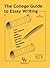 The College Guide to Essay Writing [ Updated 03/15/2010/] by Jill Rossiter