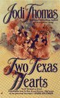 Two Texas Hearts by Jodi Thomas