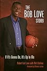 The Bob Love Story: If It's Gonna Be, It's Up to Me