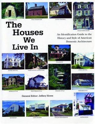 The Houses We Live In: An Identification Guide to the History and Style of American Domestic Architecture (Hardcover)