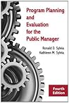 Program Planning and Evaluation for the Public Manager by Ronald D. Sylvia