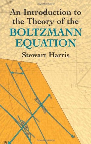 An Introduction to the Theory of the Boltzmann Equation (Dover Books on Physics)