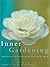 Inner Gardening by Diane Dreher