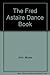 The Fred Astaire Dance Book