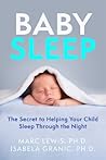 Baby Sleep: The Secret to Helping Your Child Sleep Through the Night