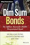 Dim Sum Bonds: The Offshore Renminbi (RMB)-Denominated Bonds (Wiley Finance)
