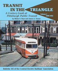 Transit in the Triangle: A Century Look at Pittsburgh Public Transit(CERA Bulletins, #145)