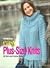 Easy Plus-Size Knits: 50 Knit and Crochet Styles