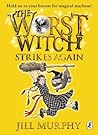 The Worst Witch Strikes Again by Jill Murphy