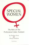 Special Women: The Role of the Professional Labor Assistant Special Women: The Role of the Professional Labor Assistant