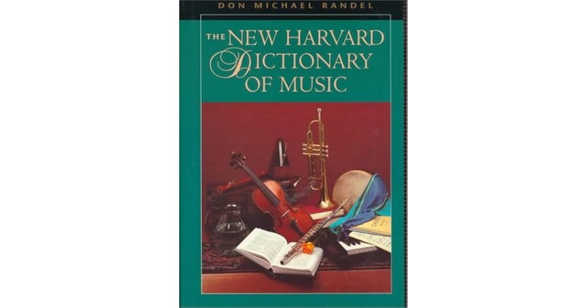 The New Harvard Dictionary of Music , by Don Michael Randel
