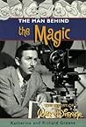 The Man Behind the Magic: The Story of Walt Disney