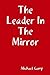 The Leader In The Mirror