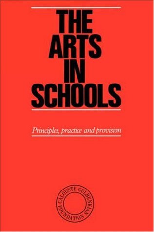 The Arts in Schools: Principles, Practice and Provision (Paperback)