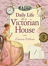 Daily Life in a Victorian House