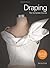 Draping: The Complete Course