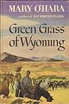 Green Grass of Wyoming by Mary O'Hara Green Grass of Wyoming by Mary O'Hara