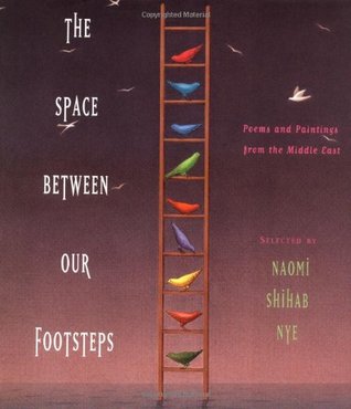 The Space Between Our Footsteps: Poems and Paintings from the Middle East (Hardcover)