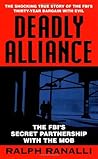 Deadly Alliance: The FBI's Secret Partnership with the Mob