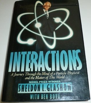 Interactions: A Journey Through the Mind of a Particle Physicist and the Matter of This World (Hardcover)