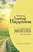 Cultivating Lasting Happiness: A 7-Step Guide to Mindfulness