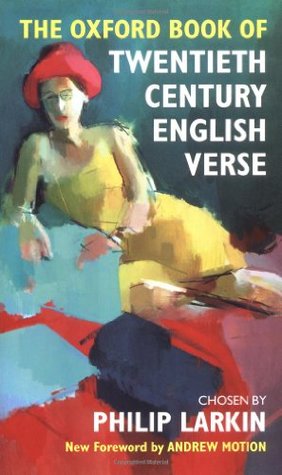 The Oxford Book of Twentieth Century English Verse (Oxford Books of Verse)