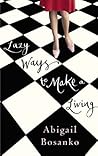 Lazy Ways to Make a Living by Abigail Bosanko