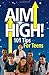 Aim High! 101 Tips For Teens
