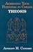 Achieving Your Potential in Christ, Theosis: Plain Talks on a Major Doctrine of Orthodoxy