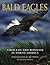 Bald Eagles: Their Life and Behavior in North America