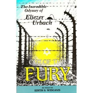 Out of the Fury: The Incredible Odyssey of Eliezer Urbach (Paperback)